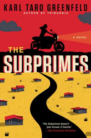 The Subprimes: A Novel de Karl Taro Greenfeld