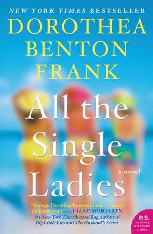 All the Single Ladies: A Novel de Dorothea Benton Frank