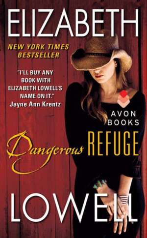 Dangerous Refuge de Elizabeth Lowell