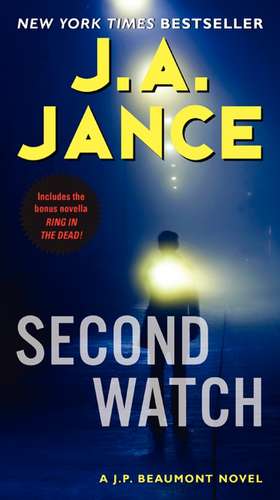 Second Watch: A J. P. Beaumont Novel de J. A Jance