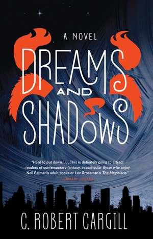 Dreams and Shadows: A Novel de C. Robert Cargill