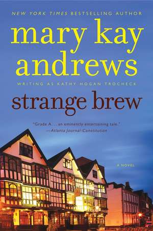 Strange Brew: A Callahan Garrity Mystery de Mary Kay Andrews