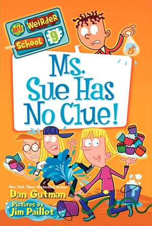 My Weirder School #9: Ms. Sue Has No Clue! de Dan Gutman