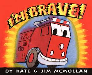 I'm Brave! de Kate McMullan