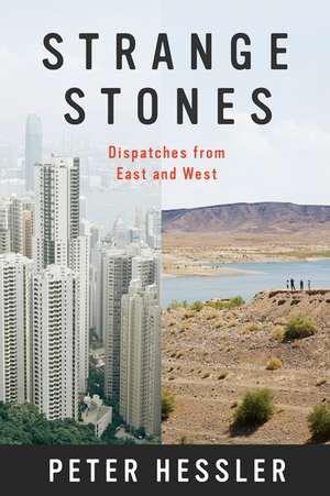 Strange Stones: Dispatches from East and West de Peter Hessler