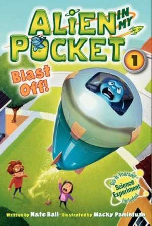 Alien in My Pocket #1: Blast Off! de Nate Ball