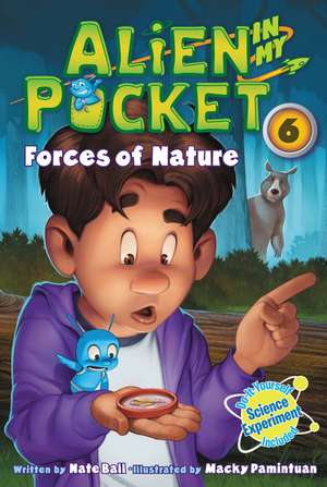 Alien in My Pocket #6: Forces of Nature de Nate Ball