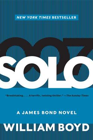 Solo: A James Bond Novel de William Boyd