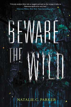 Beware the Wild de Natalie C. Parker