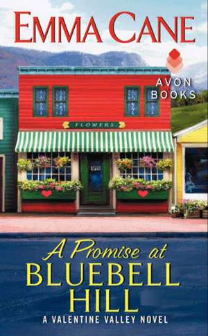 A Promise at Bluebell Hill: A Valentine Valley Novel de Emma Cane