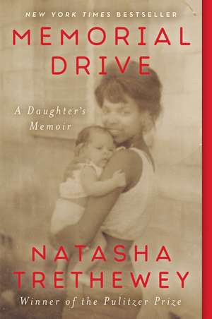 Memorial Drive: A Daughter's Memoir de Natasha Trethewey