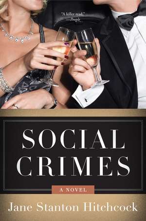 Social Crimes: A Novel de Jane Stanton Hitchcock