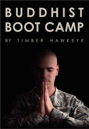 Buddhist Boot Camp de Timber Hawkeye