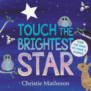 Touch the Brightest Star Board Book de Christie Matheson