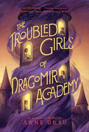 The Troubled Girls of Dragomir Academy de Anne Ursu