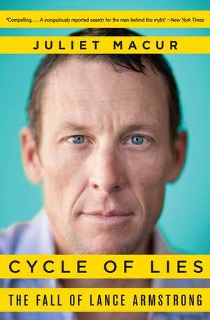 Cycle of Lies: The Fall of Lance Armstrong de Juliet Macur