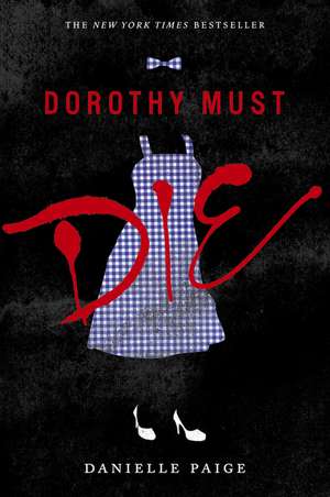 Dorothy Must Die de Danielle Paige