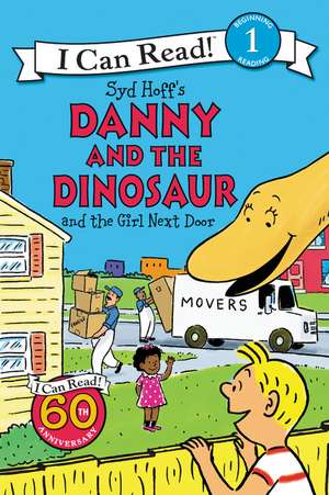 Danny and the Dinosaur and the Girl Next Door de Syd Hoff