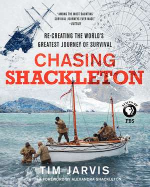 Chasing Shackleton de Tim Jarvis