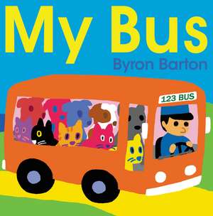 My Bus Board Book de Byron Barton