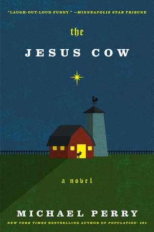 The Jesus Cow: A Novel de Michael Perry