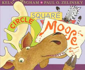 Bingham, K: Circle, Square, Moose