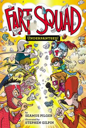 Fart Squad #5: Underpantsed! de Seamus Pilger