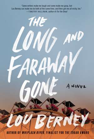 The Long and Faraway Gone: A Novel de Lou Berney