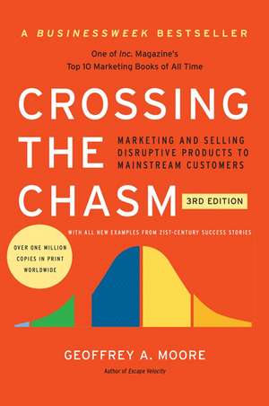 Crossing the Chasm de Geoffrey A. Moore