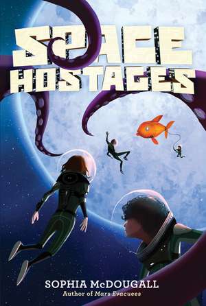 Space Hostages de Sophia McDougall
