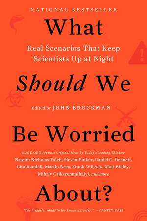 What Should We Be Worried About?: Real Scenarios That Keep Scientists Up at Night de John Brockman