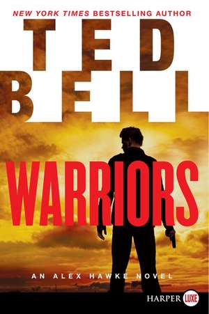 Warriors: An Alex Hawke Novel de Ted Bell