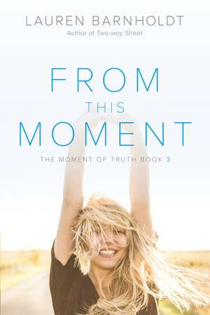 From This Moment de Lauren Barnholdt