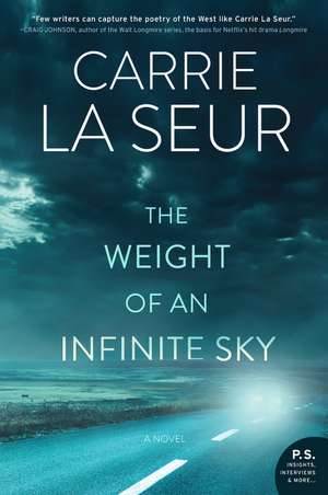 The Weight of an Infinite Sky: A Novel de Carrie La Seur