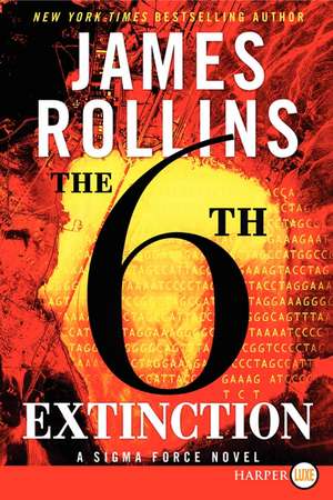 The 6th Extinction: A Sigma Force Novel de James Rollins