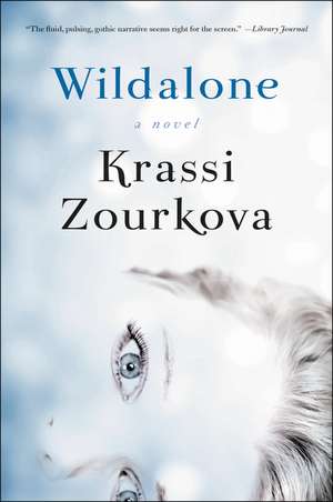 Wildalone: A Novel de Krassi Zourkova