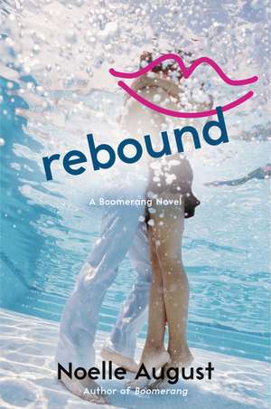 Rebound: A Boomerang Novel de Noelle August