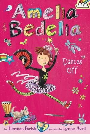 Amelia Bedelia Chapter Book #8: Amelia Bedelia Dances Off de Herman Parish