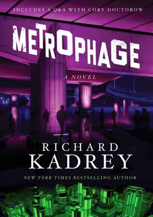 Metrophage: A Novel de Richard Kadrey