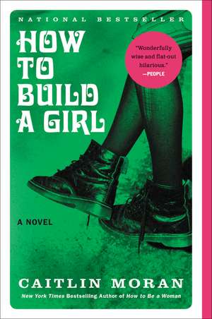 How to Build a Girl: A Novel de Caitlin Moran