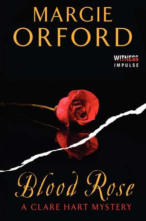 Blood Rose: A Clare Hart Mystery de Margie Orford