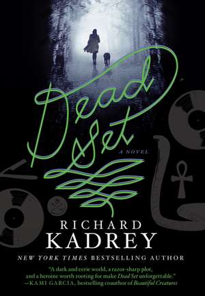 Dead Set: A Novel de Richard Kadrey