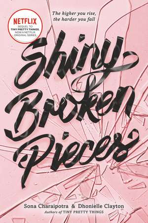 Shiny Broken Pieces: A Tiny Pretty Things Novel de Sona Charaipotra