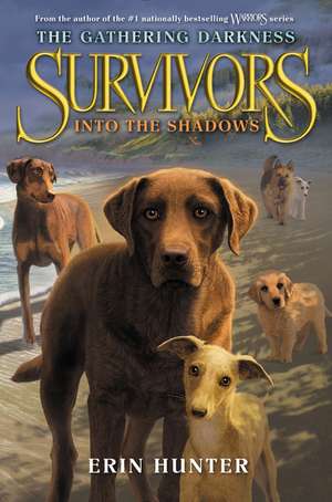 Survivors: The Gathering Darkness #3: Into the Shadows de Erin Hunter