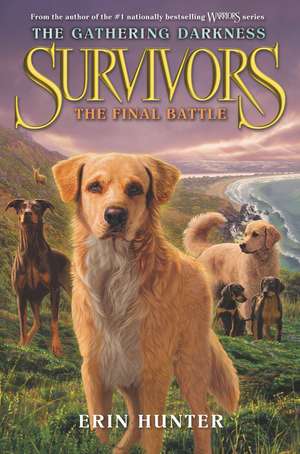 Survivors: The Gathering Darkness #6: The Final Battle de Erin Hunter