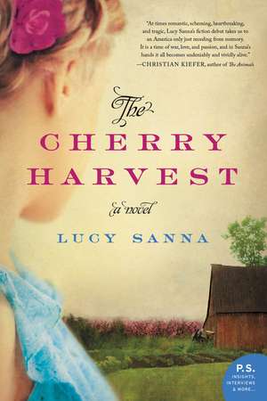 The Cherry Harvest: A Novel de Lucy Sanna