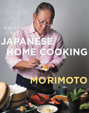 Mastering the Art of Japanese Home Cooking de Masaharu Morimoto