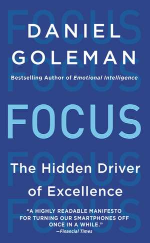 Focus: The Hidden Driver of Excellence de Daniel Goleman