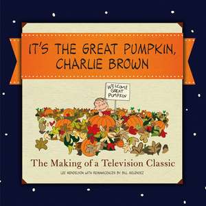 It's the Great Pumpkin: The Making of a Television Classic de Charles M Schulz