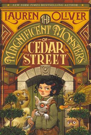 The Magnificent Monsters of Cedar Street de Lauren Oliver